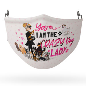 Yes I Am the Crazy Dog Lady Face Mask Reusable