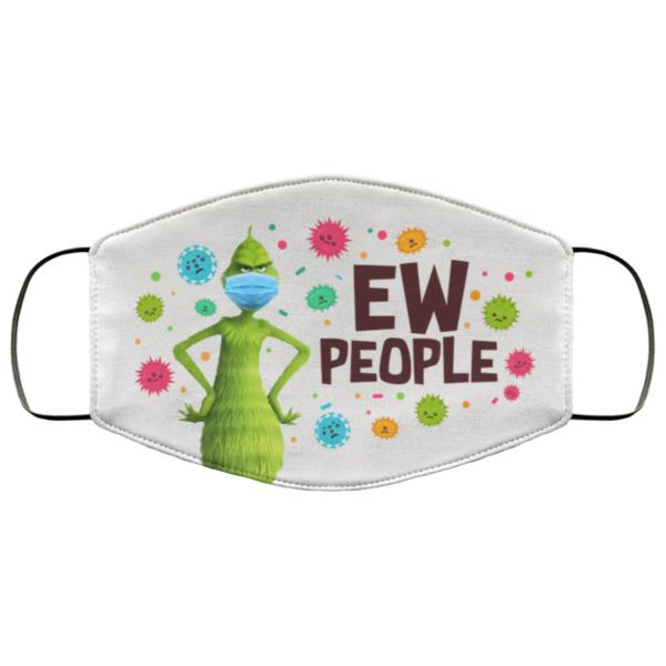 Ew People Grinch Christmas Covid-19 Virus Face Mask