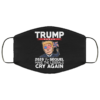 Trump 2020 The Sequel Make The Liberals Cry Again Cloth Face Mask Reusable