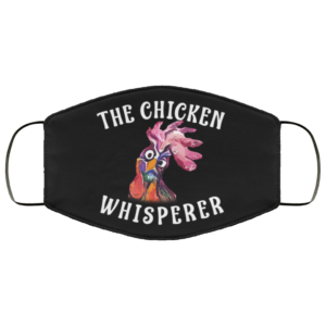 The Chicken Whisperer Face Mask