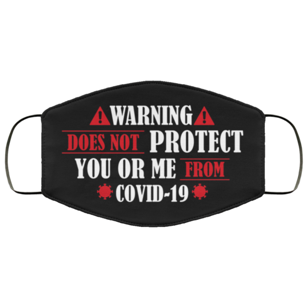 Warning Does Not Protect You Or Me From Covid-19 Face Mask