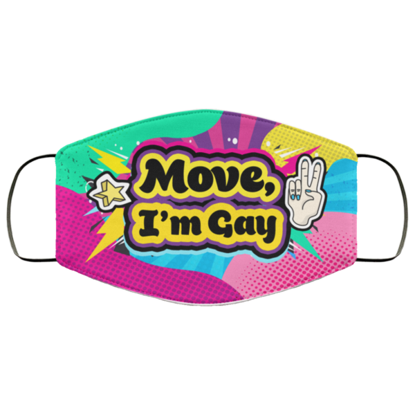 Move Im Gay Pride LGBTQ Face Mask