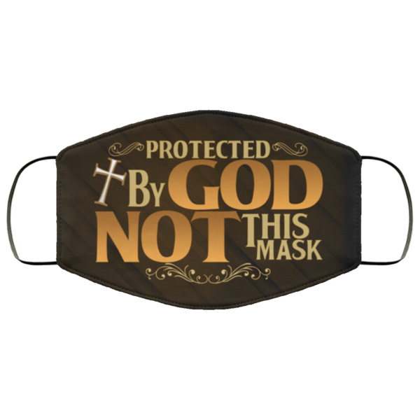 Protected by God Not This Mask Face Mask