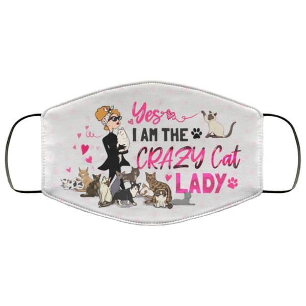 Yes I Am the Crazy Cat Lady Face Mask Reusable