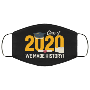 Class Of 2020 Face Mask We Made History Graduation Face Mask Mask