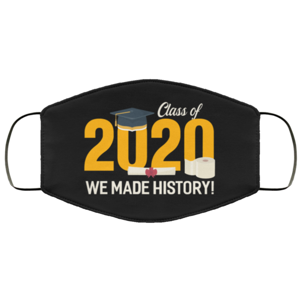 Class Of 2020 Face Mask  We Made History Graduation Face Mask Mask