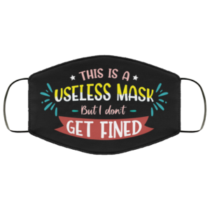 This Is A Useless Mask But I Dont Get Fined Funny Face Mask