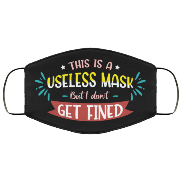 This Is A Useless Mask But I Dont Get Fined Funny Face Mask