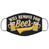 Will Only Remove For Craft Beer Washable Reusable Custom  Funny Beer Face Mask Cover