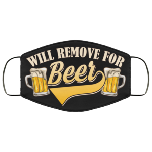 Will Remove For Beer Washable Reusable Custom Funny Beer Face Mask Cover Beer Lover