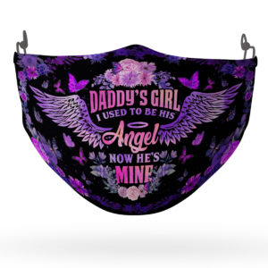 Daddys Girl I Used to Be His Angel Now Hes Mine Face Mask
