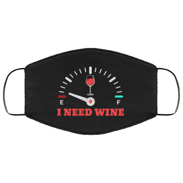 I Need Wine Fuel GaugeFace Mask