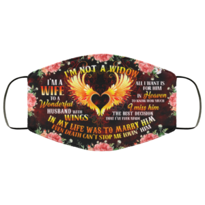 Im Not a Widow Im a Wife to a Wonderful Husband with Wings Face Mask Reusable