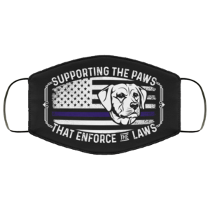 Labrador Retriever Supporting The Paws That Enforce The Laws Cloth Face Mask