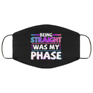 Being Straight Was My Phase LGBTQ Bisexual Pride Face Mask