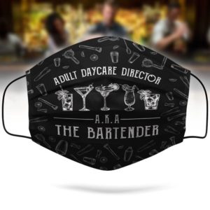 Adult Daycare Director AKA The Bartender Cloth Face Mask Reusable
