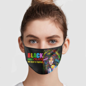 Black Dont Crack We Keep It Poppin Reusable Face Mask