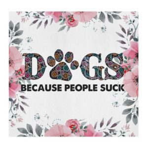 Dogs because people suck flower Cloth Face Mask Reusable