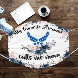 My favorite Airman calls me mom flowers Cloth Face Mask Reusable