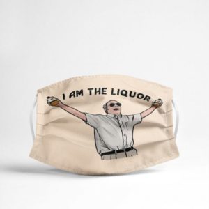 I Am the Liquor Cloth Face Mask Reusable