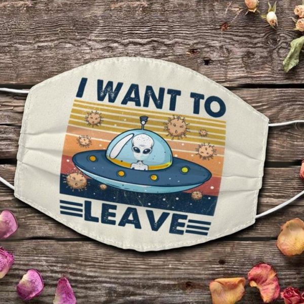 I want to leave Alien Cloth Face Mask Reusable