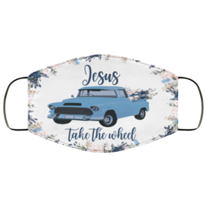 Jesus Take The Wheel Car Flower Cloth Face Mask