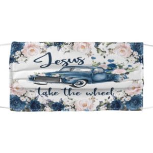 Jesus Take The Wheel blue Cloth Face Mask Reusable