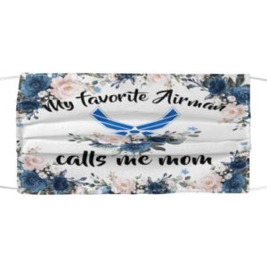 My favorite Airman calls me mom flowers Cloth Face Mask Reusable