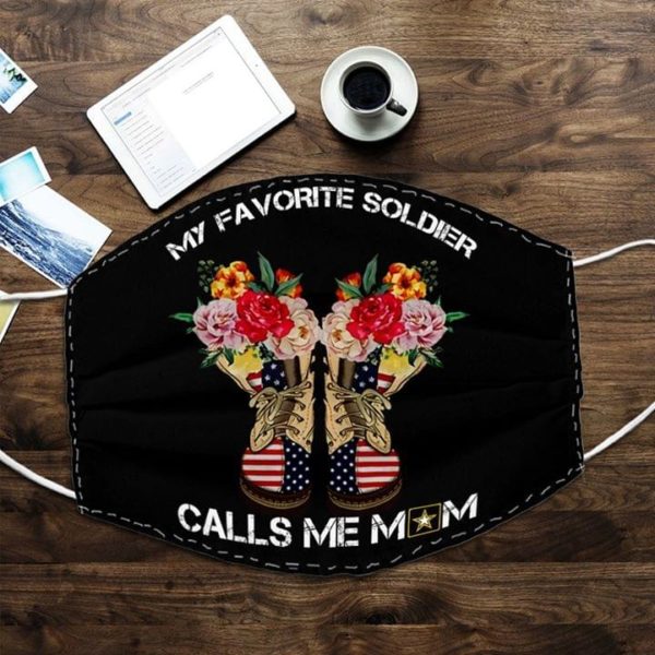 My favorite soldier calls me mom US Army Cloth Face Mask Reusable