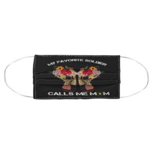 My favorite soldier calls me mom US Army Cloth Face Mask Reusable