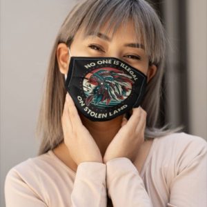 No One Is Illegal On Stolen Land Cloth Face Mask Reusable