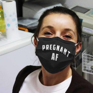 Pregnant AF Face Mask Reusable