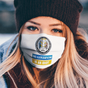 Sarcastic My Governor Is An Idiot Wyoming Politics Face Mask