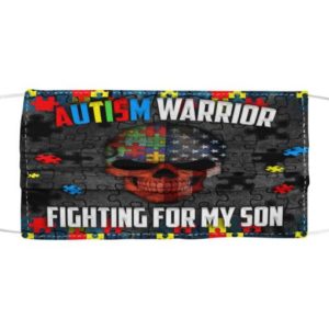 Skull Autism Warrior Fighting for my son Cloth Face Mask Reusable