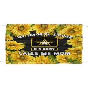 Sunflower My favorite soldier calls me mom Cloth Face Mask Reusable