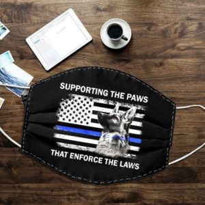 Supporting the paws That enforce the laws Cloth Face Mask Reusable