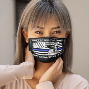 Supporting the paws That enforce the laws Cloth Face Mask Reusable