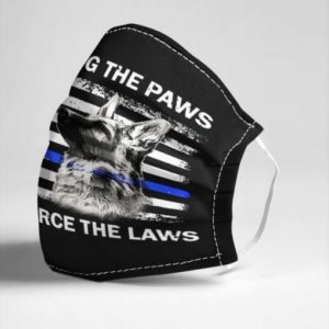 Supporting the paws That enforce the laws Cloth Face Mask Reusable