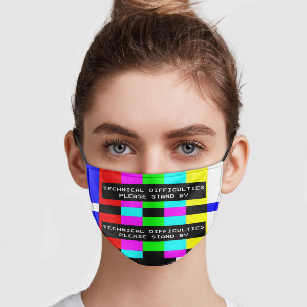 Technical Difficulties Please Stand By Reusable Face Mask