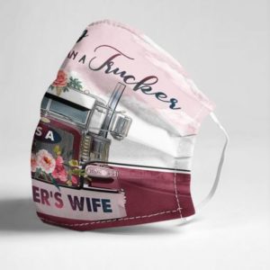 The only thing tougher than a trucker is a truckers wife Cloth Face Mask Reusable