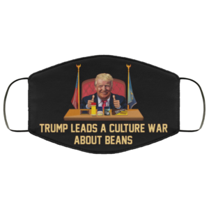 Trump leads a culture war about Beans face mask