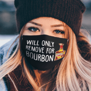 WILL ONLY REMOVE FOR BOURBON FACE MASK mk