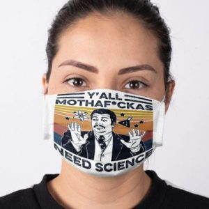 Yall Mother Fuckers Need Science Cloth Face Mask Reusable