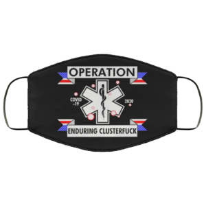 Operation Enduring Clusterfuck Reusable Face Mask