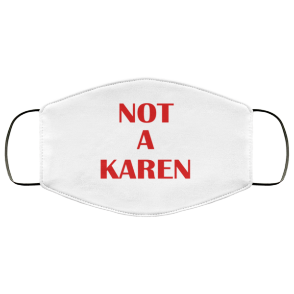 Not A Karen Reusable Face Mask