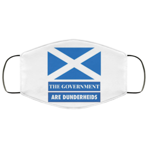The Government Are Dunderheids Scotland Funny Politics Face Mask