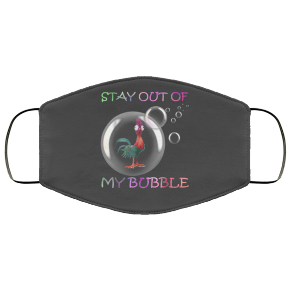 Stay Out Of My Bubble Chicken Lover Face Maske Mask