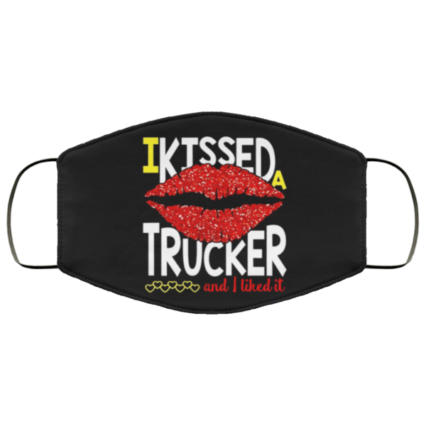 I Kissed A Trucker And I Like It Reusable Face Mask