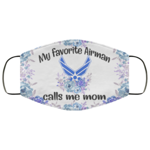 My Favorite Airman Calls Me Mom Face Mask