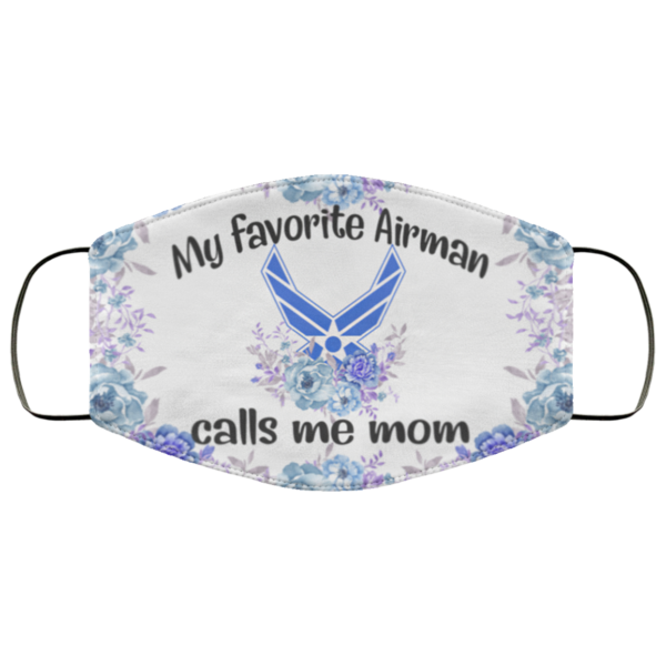 My Favorite Airman Calls Me Mom Face Mask